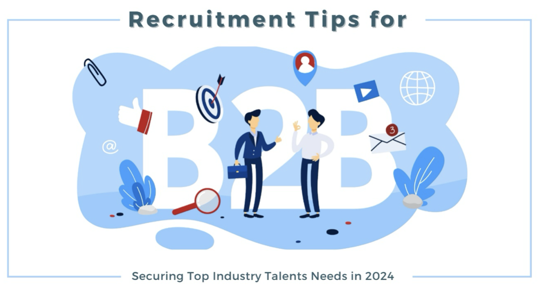 Recruitment Tips for B2B: Securing Top Industry Talent